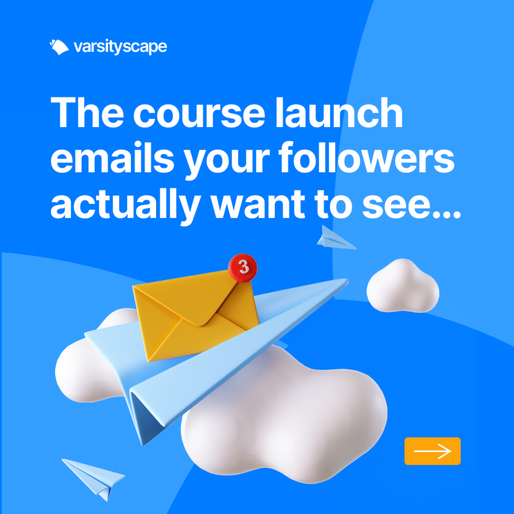 The course launch emails your followers actually want to see…