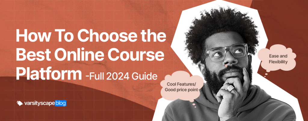 How To Choose the Best Online Course Platform (Full 2024 Guide)